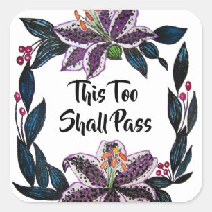 "This Too Shall Pass" Watercolor Lily Wreath Square Sticker