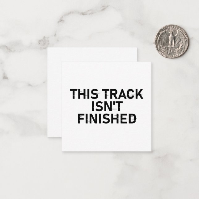This Track Isn’t Finished - Glitch Text Design Card (Front/Back In Situ)