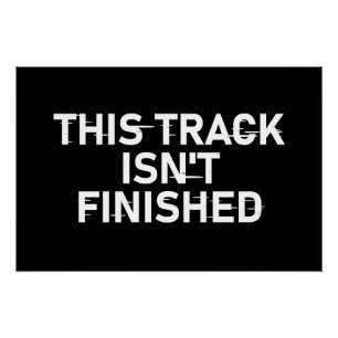 This Track Isn’t Finished - Glitch Text Design Poster