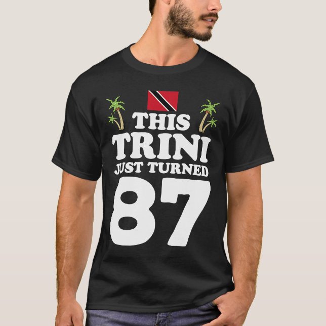 This Trini Just Turned 87 Trinidad 87th Birthday G T-Shirt (Front)