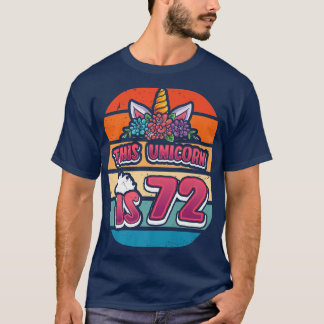 This Unicorn is 72 Seventytwo Years Old Girl 72nd  T-Shirt
