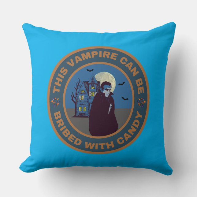 This Vampire can be bribed with Candy Throw Pillow (Front)