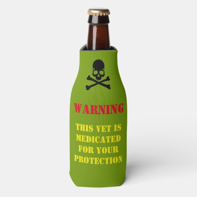 THIS VET IS MEDICATED FOR YOUR PROTECTION BOTTLE COOLER (Bottle Front)