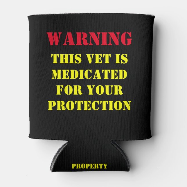 THIS VET IS MEDICATED FOR YOUR PROTECTION CAN COOLER (Front)