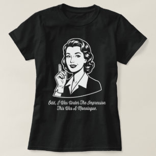 This Was a Monologue Retro Sarcastic T-Shirt