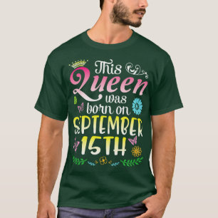 This Was Born On September 15th Happy Birthday To  T-Shirt
