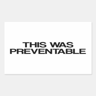 This Was Preventable Sticker