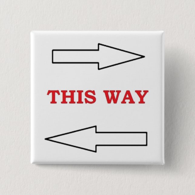 "THIS WAY" ARROWS 2 INCH SQUARE BUTTON (Front)