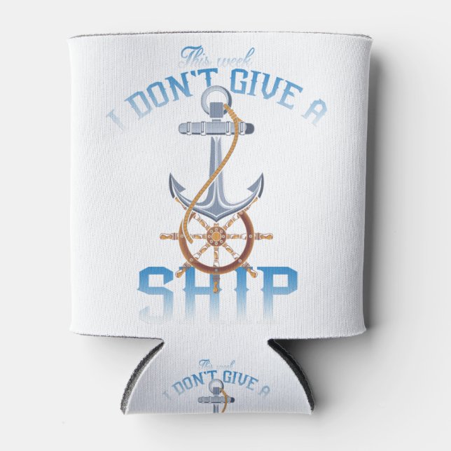 this week i don't give a ship can cooler (Front)