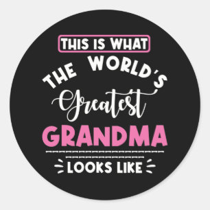 This What The World's Greatest Grandma Looks Like Classic Round Sticker