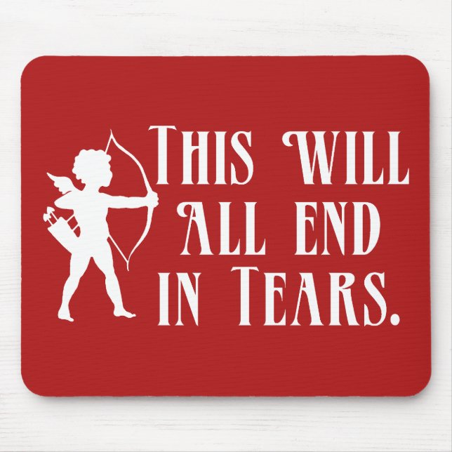 This Will All End in Tears Mouse Pad (Front)