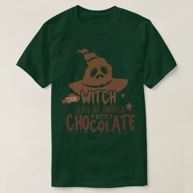This Witch Can Be Bribed With Chocolate Funny Hall T-Shirt (Design Front)
