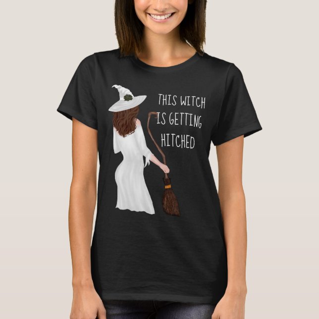 This Witch Getting Hitched Halloween Bachelorette T-Shirt (Front)