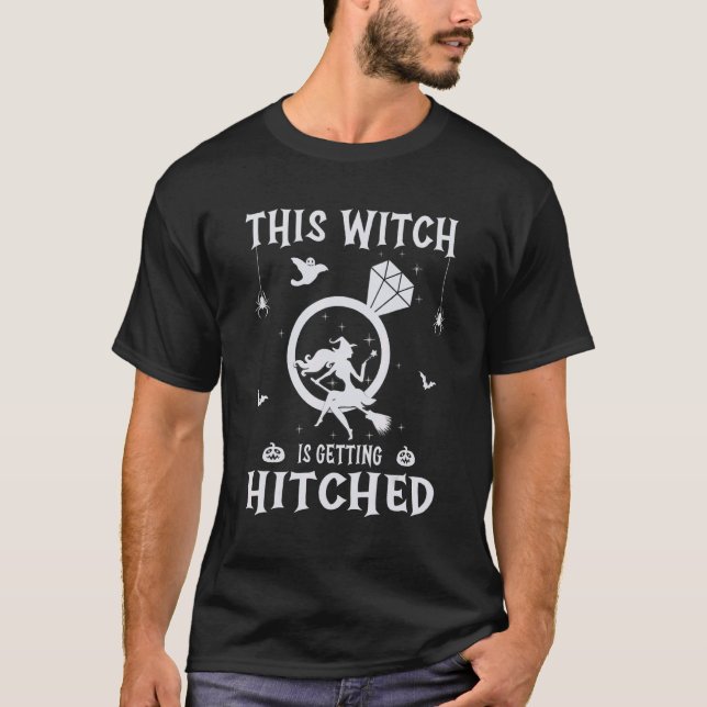 This Witch Is Getting Hitched Bachelorette Bride B T-Shirt (Front)