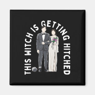 This Witch Is Getting Hitched Funny Wedding Humour Magnet