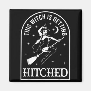 This Witch Is Getting Hitched Wedding Bachelorette Magnet