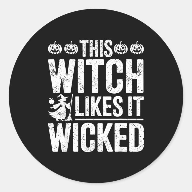 This Witch Likes It Wicked Funny Halloween Broom  Classic Round Sticker (Front)
