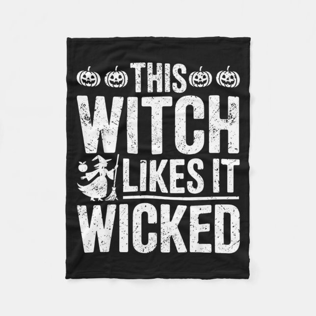 This Witch Likes It Wicked Funny Halloween Broom  Fleece Blanket (Front)