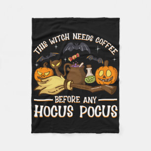 This Witch Needs Coffee Before Any Hocus Pocus  Fleece Blanket