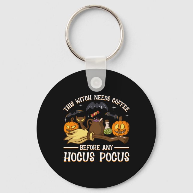 This Witch Needs Coffee Before Any Hocus Pocus  Keychain (Front)