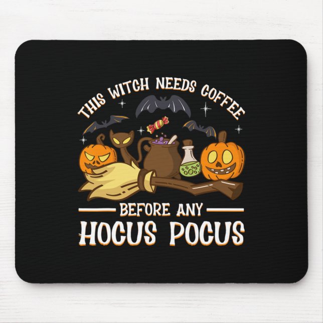 This Witch Needs Coffee Before Any Hocus Pocus  Mouse Pad (Front)