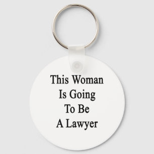 This Woman Is Going To Be A Lawyer Keychain