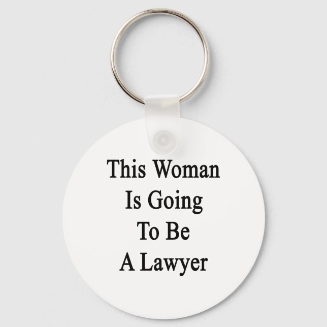 This Woman Is Going To Be A Lawyer Keychain (Front)