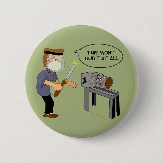 This Won't Hurt Funny Woodturning Cartoon 2 Inch Round Button (Front)