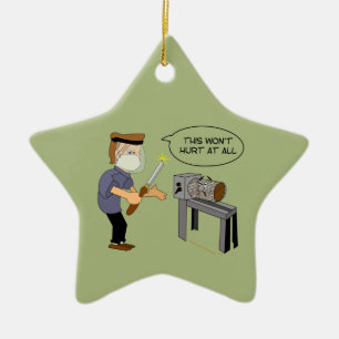 This Won't Hurt Funny Woodturning Cartoon Ceramic Ornament