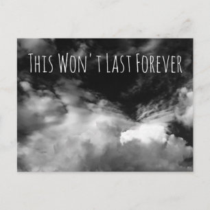 "This Won't Last Forever" Black and White Clouds Postcard