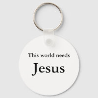 This world needs Jesus Keychain