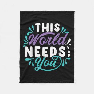 This World Needs You  Fleece Blanket