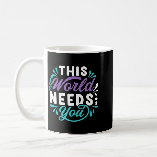 This World Needs You Premium Tri-Blend Design Coffee Mug (Left)