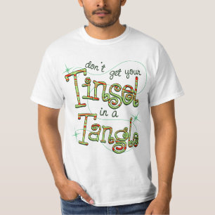 This Xmas don't get your tinsel in a tangle T-Shirt