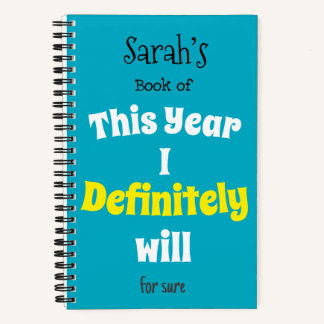 This Year I Definitely Will Notebook 