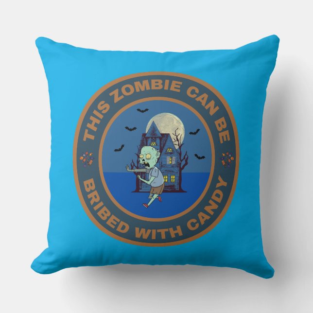 This Zombie can be bribed with Candy Throw Pillow (Front)