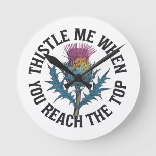 Thistle Me When You Reach the Top Thistle flower Round Clock