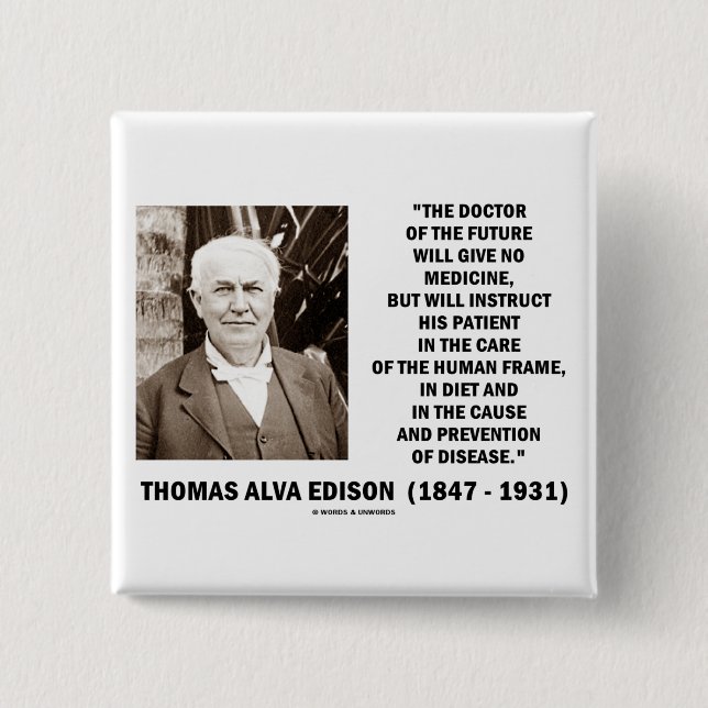Thomas Edison Doctor Of Future Give No Medicine 2 Inch Square Button (Front)