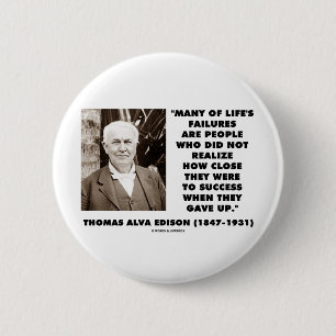 Thomas Edison Failures Close To Success Gave Up 2 Inch Round Button