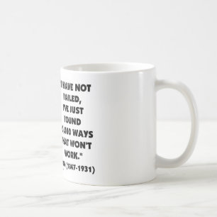 Thomas Edison Not Failed 10,000 Ways Won't Work Coffee Mug