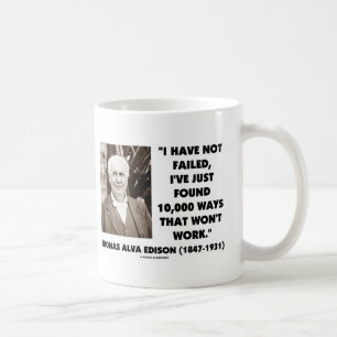 Thomas Edison Not Failed 10,000 Ways Won't Work Coffee Mug