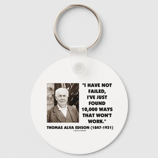Thomas Edison Not Failed 10,000 Ways Won't Work Keychain (Front)