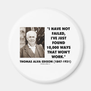 Thomas Edison Not Failed 10,000 Ways Won't Work Magnet