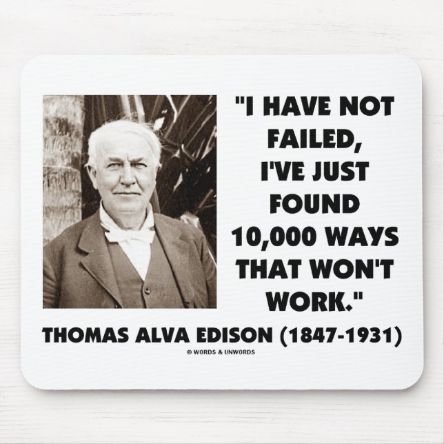 Thomas Edison Not Failed 10,000 Ways Won't Work Mouse Pad (Front)