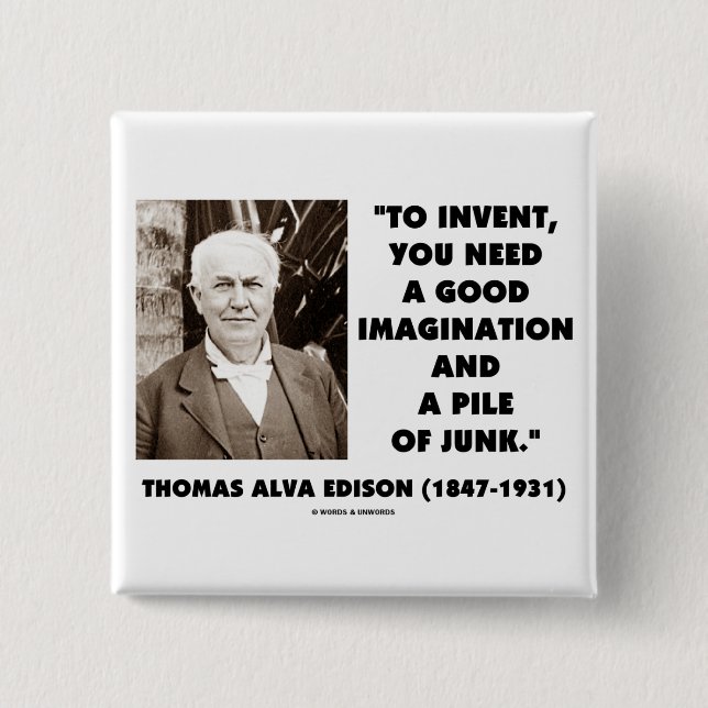 Thomas Edison To Invent Imagination Pile Of Junk 2 Inch Square Button (Front)