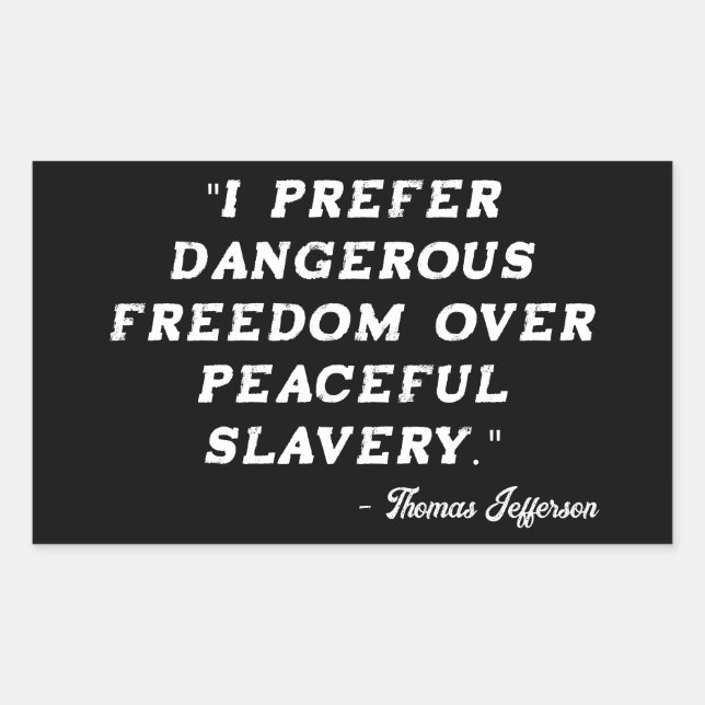 Thomas Jefferson Dangerous Freedom Bold Quote Sticker (Front)