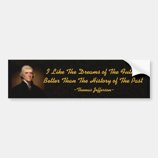 Thomas Jefferson Future & Past Bumper Sticker (Front)