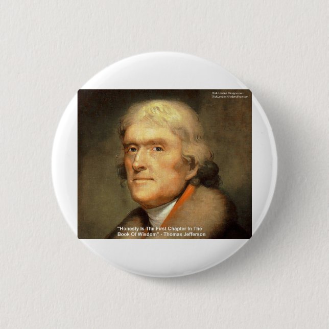 Thomas Jefferson "Honesty" Wisdom Quote Gifts 2 Inch Round Button (Front)