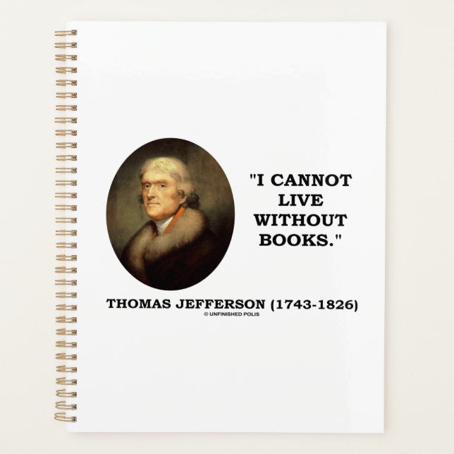 Thomas Jefferson I Cannot Live Without Books Quote Planner (Front)