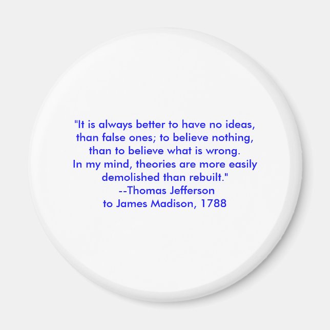 Thomas Jefferson - It is always better Magnet (Front)